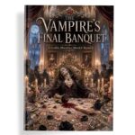 The Vampire's Final Banquet Murder Mystery Game 4-30 Players – Adults and Teens